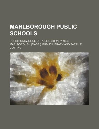 9781130660050: Marlborough Public Schools; Pupils' Catalogue of Public Library 1896