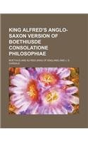 King Alfred's Anglo-Saxon Version of Boethiusde Consolatione Philosophiae (9781130666434) by Boethius