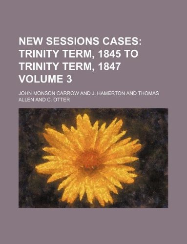 New Sessions Cases Volume 3 (9781130671308) by John Monson Carrow