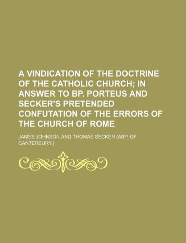 A vindication of the doctrine of the Catholic Church (9781130678734) by James Johnson