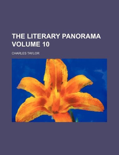 The Literary panorama Volume 10 (9781130680737) by Charles Taylor