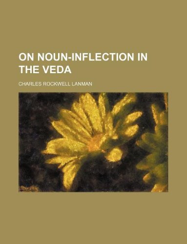 On Noun-Inflection in the Veda (9781130687965) by Charles Rockwell Lanman