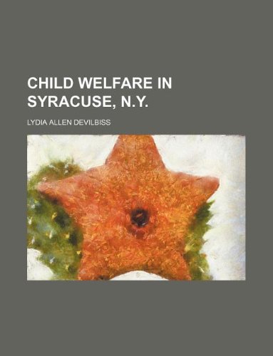 9781130690415: Child welfare in Syracuse, N.Y.