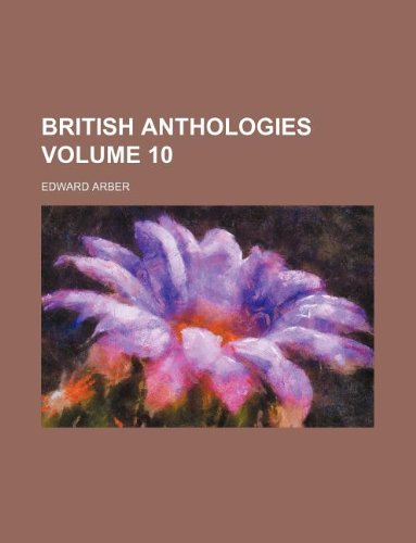 British anthologies Volume 10 (9781130698480) by Edward Arber