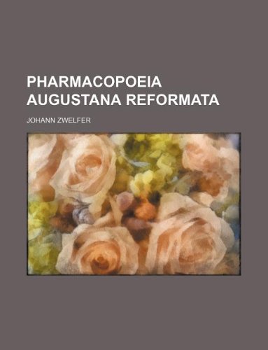 9781130700558: Pharmacopoeia Augustana Reformata