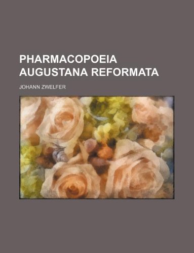 9781130700558: Pharmacopoeia Augustana reformata