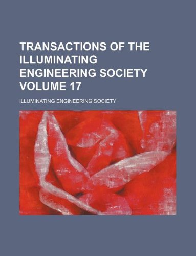 9781130707410: Transactions of the Illuminating Engineering Society Volume 17