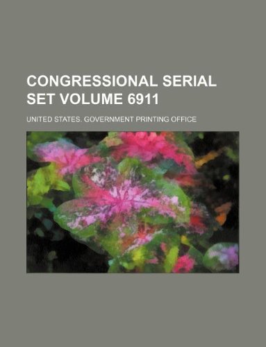 Congressional serial set Volume 6911 (9781130722512) by United States Government Office