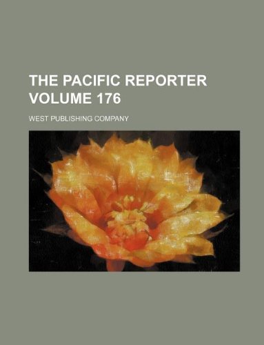 The Pacific reporter Volume 176 (9781130729306) by West Publishing Company