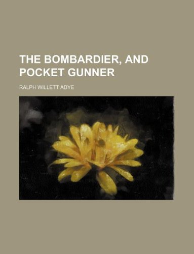 9781130737936: The bombardier, and pocket gunner
