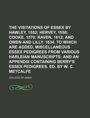 The visitations of Essex by Hawley, 1552 (9781130740608) by College Of Arms