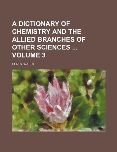 9781130742244: A dictionary of chemistry and the allied branches of other sciences Volume 3