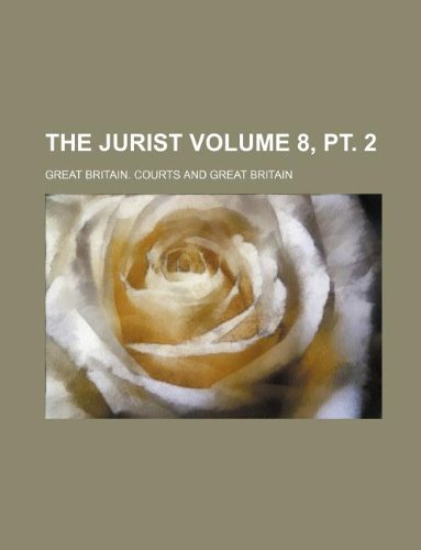 The jurist Volume 8, pt. 2 (9781130753431) by Great Britain. Courts