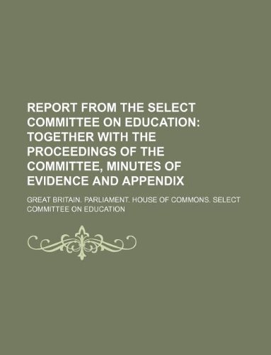 9781130756760: Report from the select committee on education