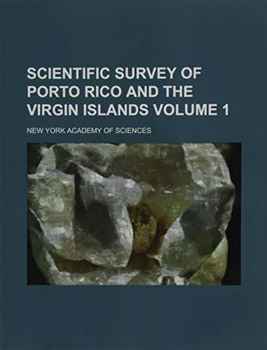 9781130767261: Scientific survey of Porto Rico and the Virgin Islands Volume 1