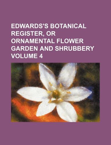 9781130776911: Edwards's botanical register, or ornamental flower garden and shrubbery Volume 4