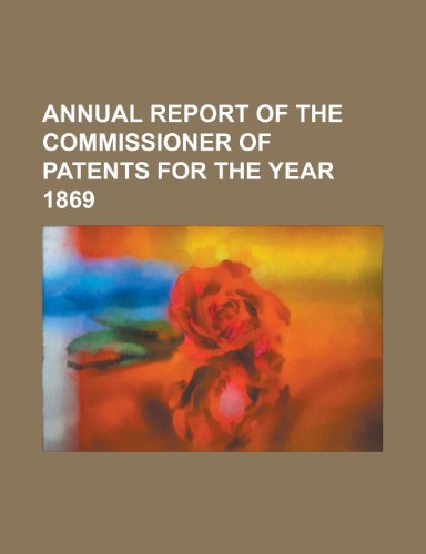 9781130779820: Annual Report of the Commissioner of Patents for the Year 1869