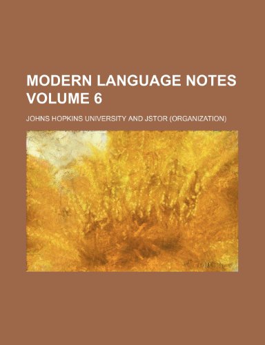 Modern language notes Volume 6 - Johns Hopkins University