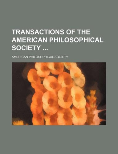 Transactions of the American Philosophical Society (9781130785005) by American Philosophical Society
