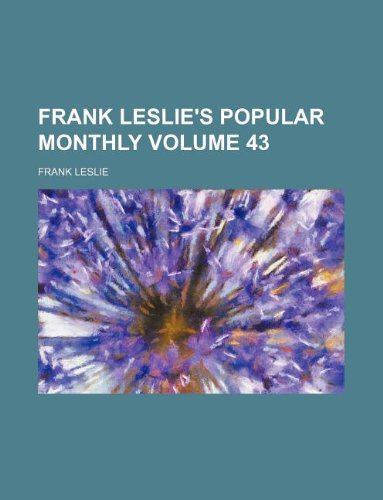 Frank Leslie's popular monthly Volume 43 (9781130785654) by Frank Leslie