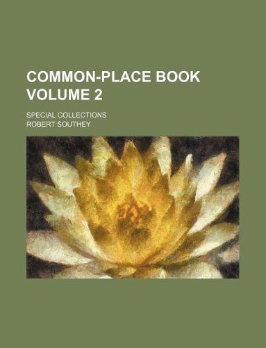 Common-place book Volume 2 ; Special collections (9781130790092) by Robert Southey