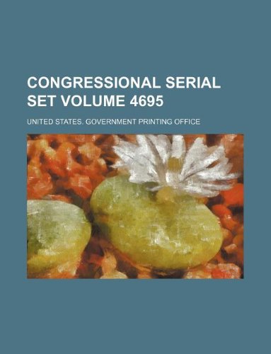 Congressional serial set Volume 4695 (9781130791426) by United States Government Office