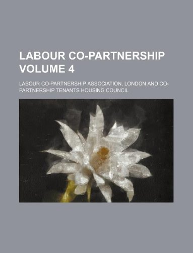 Labour Co-Partnership Volume 4 (9781130796698) by Labour Co-Partnership Association