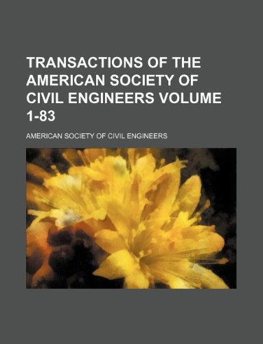 Transactions of the American Society of Civil Engineers Volume 1-83 (9781130797350) by American Society Of Civil Engineers