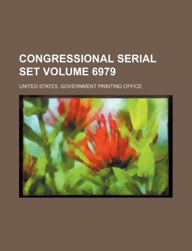 Congressional serial set Volume 6979 (9781130797787) by United States. Government Office