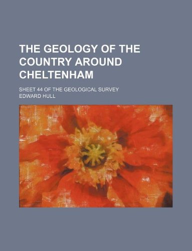 9781130800296: The geology of the country around Cheltenham; Sheet 44 of the Geological survey