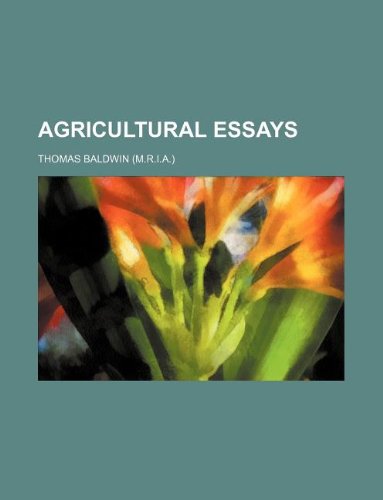 Agricultural essays (9781130803068) by Thomas Baldwin