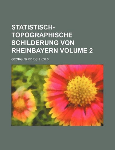 9781130809336: Statistisch-topographische Schilderung von Rheinbayern Volume 2