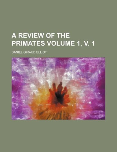 A review of the Primates Volume 1, v. 1 (9781130812954) by Daniel Giraud Elliot