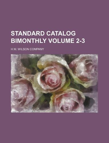 Standard catalog bimonthly Volume 2-3 (9781130813319) by H.W. Wilson Company