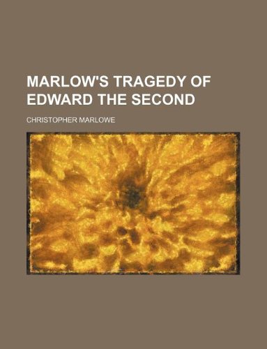 9781130815931: Marlow's tragedy of Edward the Second