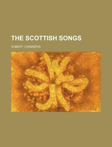 The Scottish songs (9781130816532) by Robert Chambers