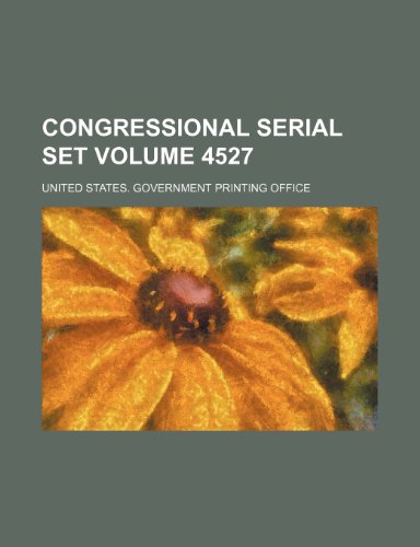 Congressional serial set Volume 4527 (9781130820805) by United States Government Office