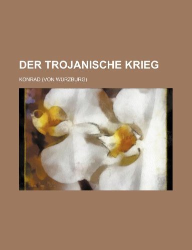 Der Trojanische Krieg (9781130823042) by Konrad