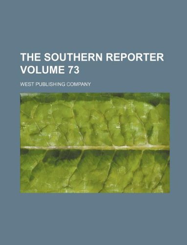 The southern reporter Volume 73 (9781130823776) by West Publishing Company