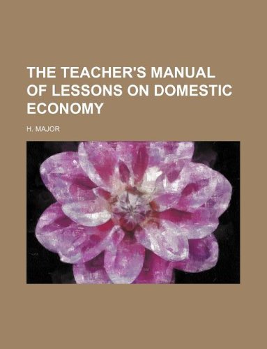 9781130827484: The teacher's manual of lessons on domestic economy