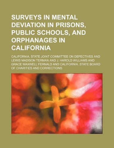 9781130830170: Surveys in mental deviation in prisons, public schools, and orphanages in California