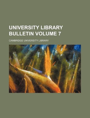University Library bulletin Volume 7 (9781130837384) by Cambridge University Library