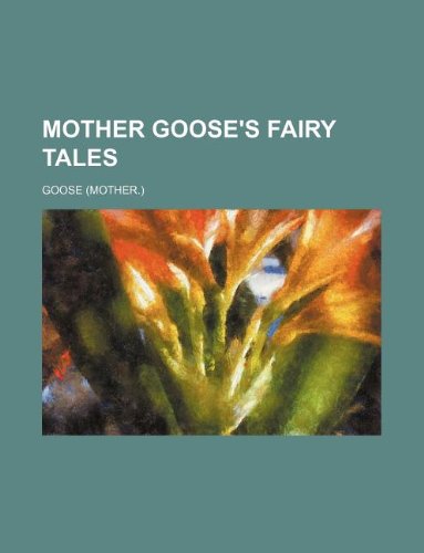 Mother Goose's Fairy Tales (9781130838855) by Unknown Author