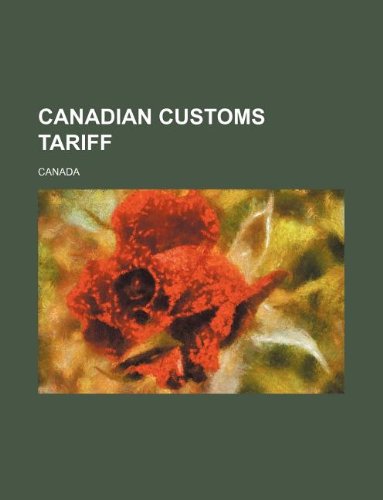 Canadian customs tariff (9781130840285) by Canada