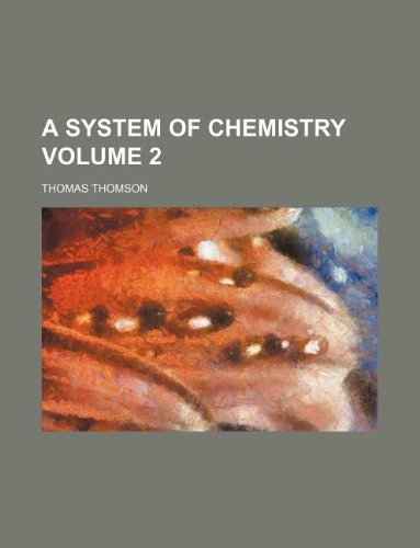 A system of chemistry Volume 2 (9781130863000) by Thomas Thomson