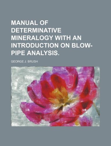 9781130867787: Manual of Determinative Mineralogy with an Introduction on Blow-Pipe Analysis.
