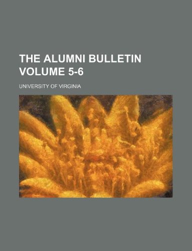 The Alumni Bulletin Volume 5-6 (9781130874693) by University Of Virginia