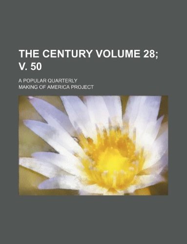 The Century Volume 28; v. 50 ; a popular quarterly (9781130878189) by Making Of America Project