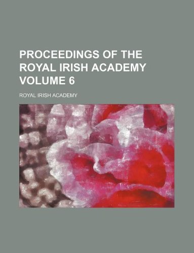 9781130881325: Proceedings of the Royal Irish Academy Volume 6