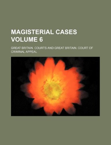 Magisterial cases Volume 6 (9781130884210) by Great Britain. Courts